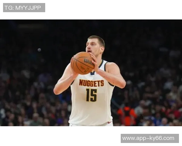 约基奇轻松砍下17分10板16助展现传球天赋三分球火力全开助球队获胜